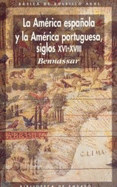 La America Espanola y La America Portuguesa - Bennassar, Bartolome