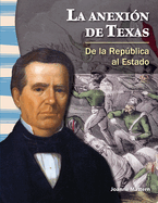La Anexin de Texas: de la Repblica Al Estado