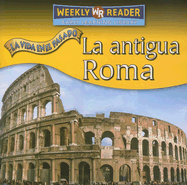 La Antigua Roma (Ancient Rome)