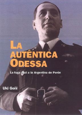La Autentica Odessa: La Fuga Nazi a la Argentina de Peron - Gooni, Uki, and Goni, Uki