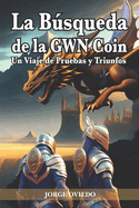 La bsqueda de la GWN Coin: (B& W) Un Viaje De Pruebas Y Triunfos