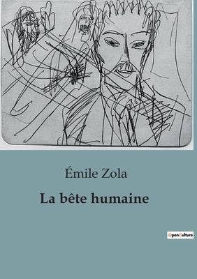 La bte humaine - Zola, mile