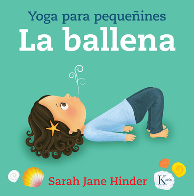 La Ballena: Yoga Para Pequeines - Hinder, Sarah Jane