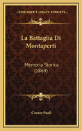 La Battaglia Di Montaperti: Memoria Storica (1869)