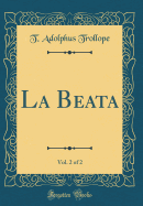 La Beata, Vol. 2 of 2 (Classic Reprint)