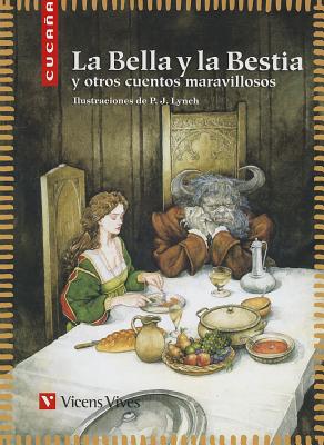 La Bella y la Bestia: Y Otros Cuentos Maravillosos - Lynch, P J (Illustrator), and Casas, Gabriel (Contributions by), and Sanchez Aguilar, Agustin (Contributions by)