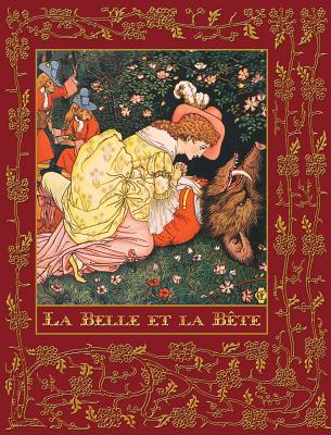 La Belle Et La Bete - Beaumont, Jeanne-Marie Leprince De, and Crane, Walter (Illustrator)