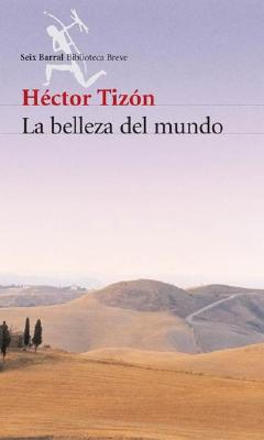 La Belleza del Mundo - Tizon, Hector