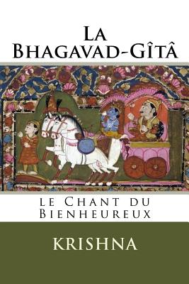 La Bhagavad-Gita: Le Chant du Bienheureux - Burnouf, Emile-Louis (Translated by), and Krishna