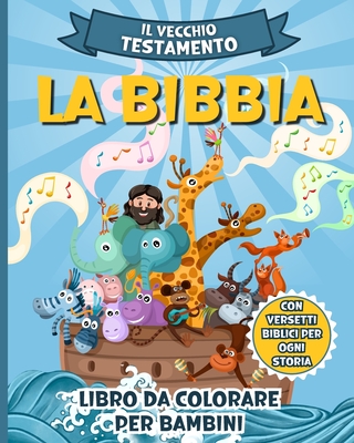 La Bibbia Libro da Colorare per Bambini: Le scene pi? conosciute del Vecchio Testamento con versetti biblici da colorare - Wetherell, Zora