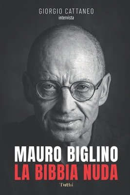 La Bibbia Nuda - Biglino, Mauro, and Cattaneo, Giorgio