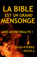 La Bible Est Un Grand Mensonge: Une Autre R?alit? !