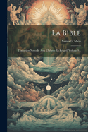 La Bible: Traduction Nouvelle Avec L'Hebreu En Regard, Volume 9...