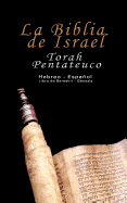 La Biblia de Israel: Torah Pentateuco: Hebreo - Espaol: Libro de Beresht - Gnesis