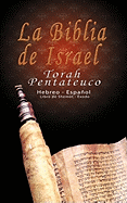 La Biblia de Israel: Torah Pentateuco: Hebreo - Espanol: Libro de Shemot - Exodo