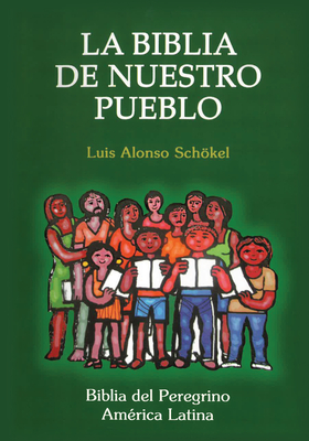 La Biblia de Nuestro Pueblo - Schkel, Luis Alonso