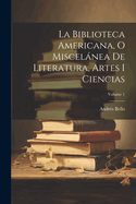 La Biblioteca Americana, O Miscelnea de Literatura, Artes I Ciencias; Volume 1