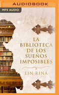 La Biblioteca de Los Sueos Imposibles (Narracin En Castellano)