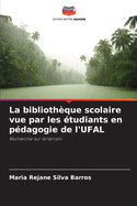 La bibliothque scolaire vue par les tudiants en pdagogie de l'UFAL