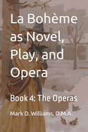 La Boh?me as Novel, Play, and Opera: Book 4: The Operas