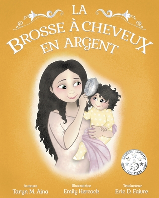 La Brosse a Cheveux En Argent - Aina, Taryn M, and Faivre, Eric (Translated by)