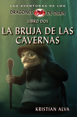 La Bruja de las Cavernas - Serrato, Moises (Editor), and Alva, Kristian