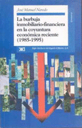 La Burbuja Inmobiliario-Financiera En La Coyuntura Economica Reciente, 1985-1995