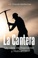 La Cantera: Un Libro De Inspiracin y Motivacin