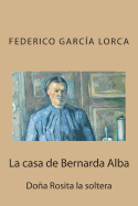 La Casa de Bernarda Alba: Dona Rosita La Soltera