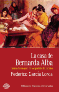La Casa de Bernarda Alba: Drama de Mujeres En Los Pueblos de Espana