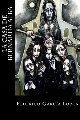 La casa de Bernarda Alba - Garcia Lorca, Federico