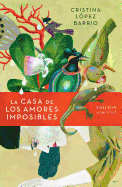 La Casa de Los Amores Imposibles (Edici?n Especial) / The House of Impossible L Ove