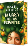 La Casa de Los Espritus (Edicin Especial Cantos Pintados) / The House of the Spirits