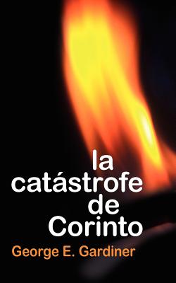 La Catastrofe de Corinto - Gardiner, George E