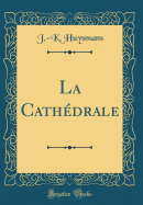 La Cathdrale (Classic Reprint)