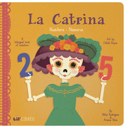 La Catrina: Numbers / Nmeros: A Bilingual Book of Numbers