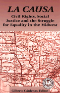 La Causa: Civil Rights, Social Justice and the Struggle for Equality in the Midwest