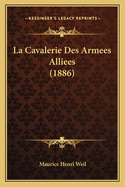 La Cavalerie Des Armees Alliees (1886)