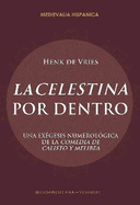 "La Celestina" Por Dentro: una ex?gesis numerol?gica de la "Comedia de Calisto y Melibea"