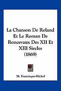 La Chanson De Roland Et Le Roman De Roncevaux Des XII Et XIII Siecles (1869)