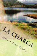 La Charca: Una Novela de Manuel Zeno Gand?a