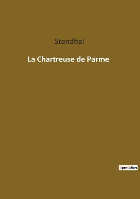 La Chartreuse de Parme - Stendhal