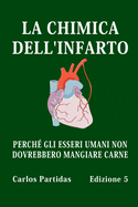 La Chimica Dell'infarto: Perch? Gli Esseri Umani Non Dovrebbero Mangiare Carne