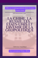 La Chine, la Russie, les ?tats-Unis et l'avenir de la g?opolitique