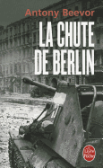 La Chute de Berlin - Beevor, Antony