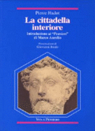La citadella interiore : introduzione ai "Pensieri" di Marco Aurelio