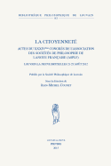 La Citoyennete: Actes Du Xxiveme Congres de L'Association Des Societes de Philosophie de Langue Francaise (Asplf), Louvain-La-Neuve / Bruxelles, 21-25 Aout 2012
