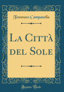 La Citt del Sole (Classic Reprint)