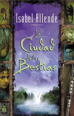 La Ciudad de Las Bestias - Allende, Isabel