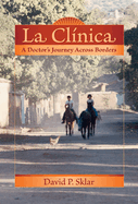 La Clnica: A Doctor's Journey Across Borders